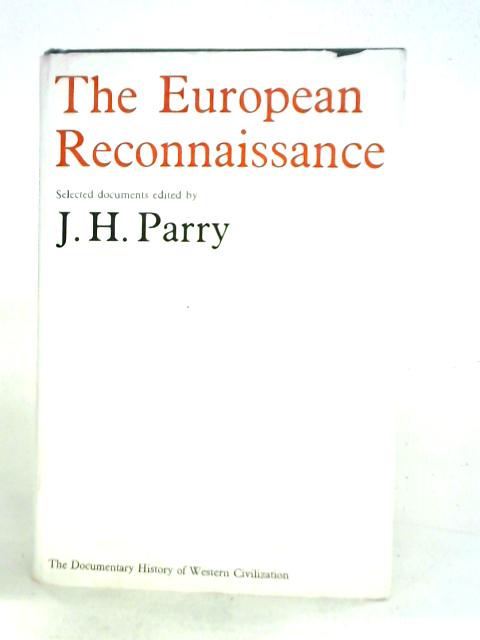 The European Reconnaissance Selected Documents By J. H. Parry (ed.)