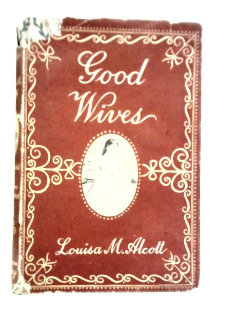 Good Wives By Louisa May Alcott