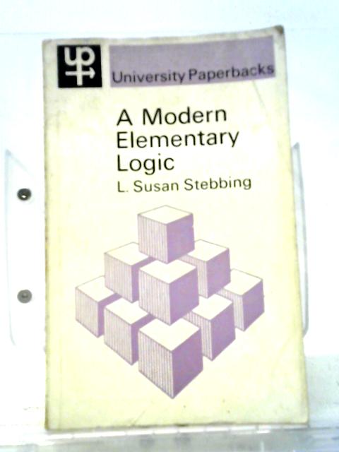 A Modern Elementary Logic (University Paperbacks) By L. Susan Stebbing