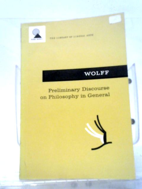 Preliminary Discourse on Philosophy in General By Christian Wolff