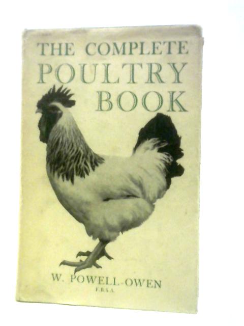 The Complete Poultry Book By W.Powell-Owen