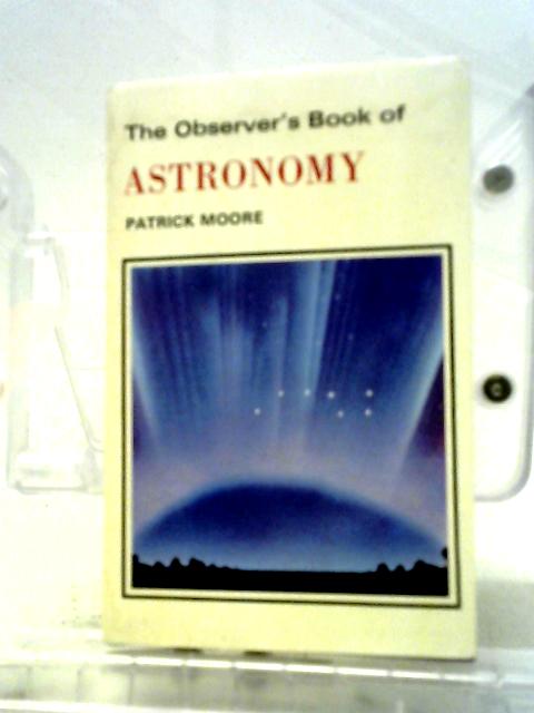 The Observer's Book of Astronomy By Patrick Moore