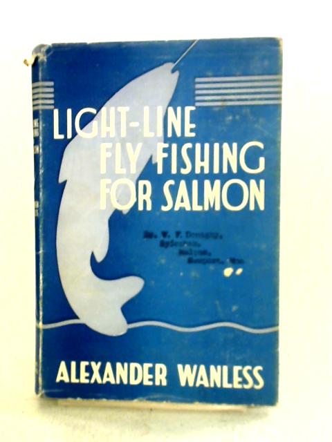 Light-line Fly Fishing For Salmon By Alexander Wanless