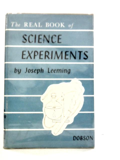 The Real Book of Science Experiments By Joseph Leeming