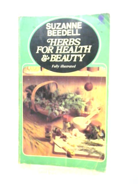 Herbs for Health and Beauty By Suzanne Beedell