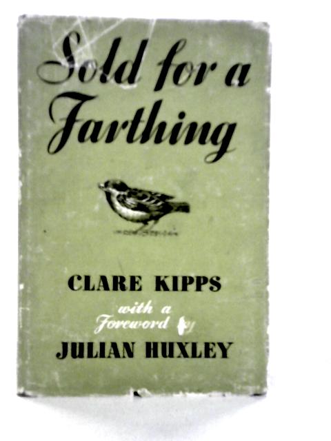 Sold for a Farthing By Clare Kipps