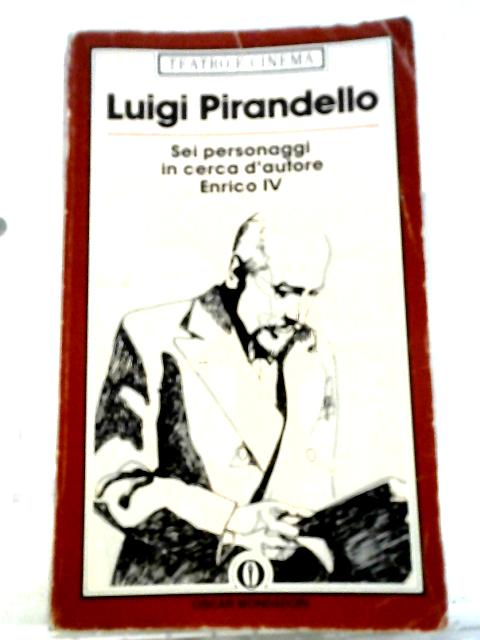 Sei Personaggi in Cerca d'Autore Enrico IV By Luigi Pirandello