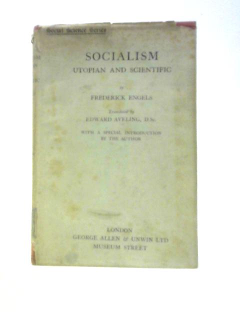 Socialism, Utopian and Scientific By Frederick Engels Edward Eveling (Trans.)