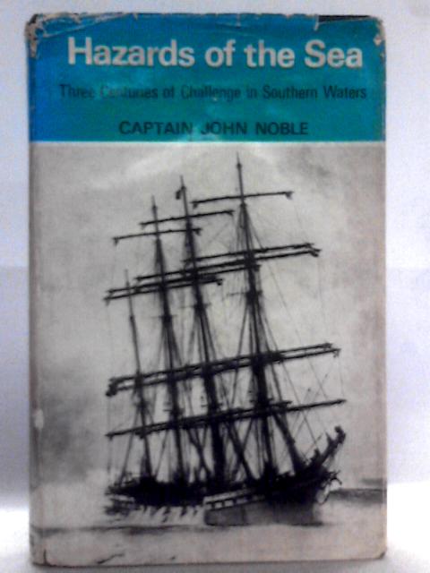 Hazards of the Sea: Three Centuries of Challenge in Southern Waters
