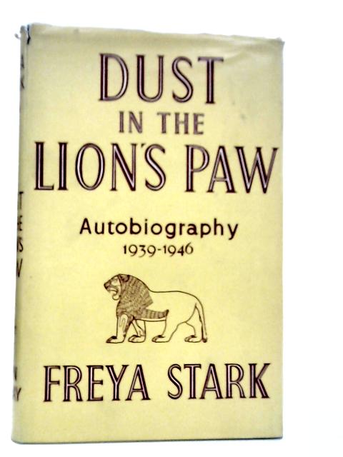 Dust in the Lion's Paw: Autobiography 1939-46