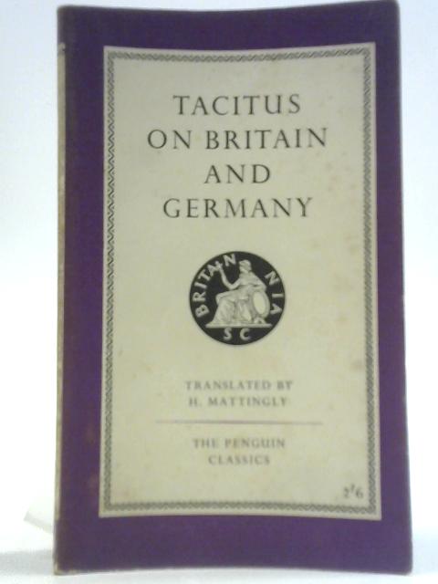 Tacitus on Britain and Germany: A Translation of the Agricola and the Germania