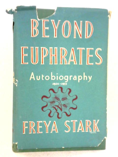 Beyond Euphrates: Autobiography, 1928-33