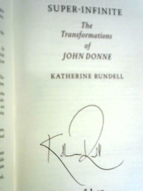 Super-Infinite: The Transformations of John Donne