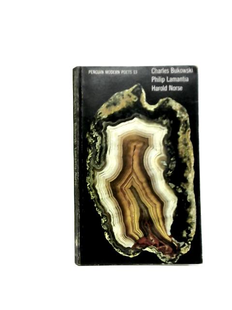 Penguin Modern Poets: C.Bukowski, P.Lamantia, H.Norse Bk. 13 (Poets S.)