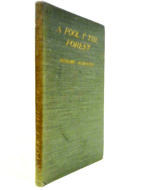 A Fool I' The Forest: A Phantasmagoria