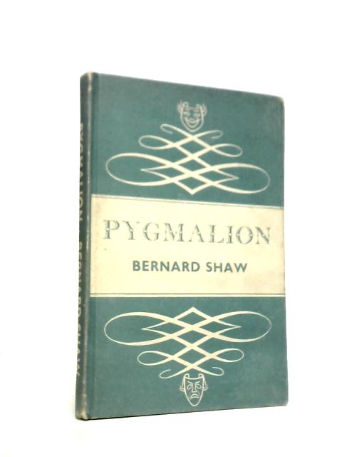 Pygmalion: A Romance In Five Acts