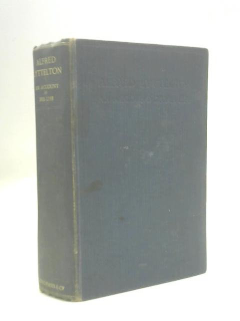 Alfred Lyttelton. An Account of his Life.