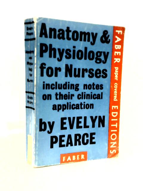 Anatomy and Physiology for Nurses Including Notes on Their Clinical Application