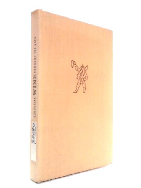 Hungarian Wine Through the Ages