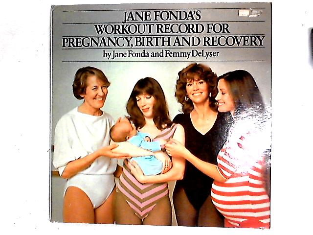 Jane Fonda S Workout Record For Pregnancy Birth And Recovery 2lp Gat By Jane Fonda Vinyl Used Vinyl1549009606jhb Music At World Of Books