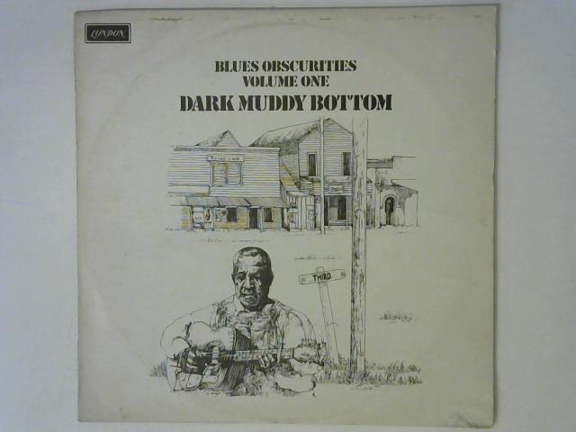 Blues Obscurities Volume One Dark Muddy Bottom LP MONO By Various
