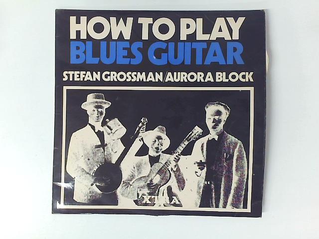 How To Play Blues Guitar LP By Stefan Grossman