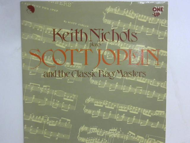 Keith Nichols Plays Scott Joplin And The Classic Rag Masters LP By Keith Nichols