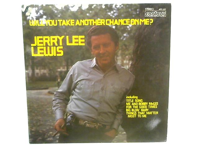 Will You Take Another Chance On Me? LP By Jerry Lee Lewis